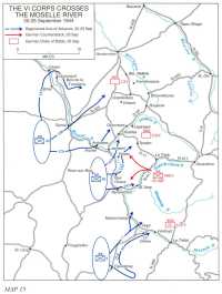 Map 15: The VI Corps 
Crosses the Moselle River, 20–25 September 1944