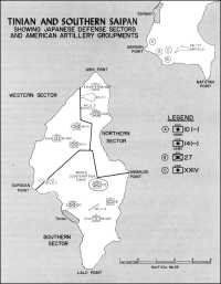 Map 21: Tinian and Southern 
Saipan, Showing Japanese Defense Sectors and American Artillery Groupments