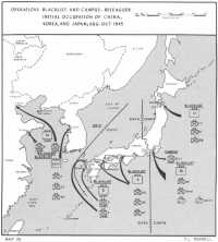 Map 26: Operations 
BLACKLIST and CAMPUS-BELEAGUER—Initial Occupation of China, Korea, and Japan; Aug–Oct 1945