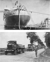 Delivering the goods by 
captured Italian tanker directly into a pipeline at Naples (bottom), by the Red Ball Express in France (top)